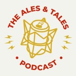 Logo of the podcast The Ales and Tales Podcast Podcast The Ales and Tales Podcast
