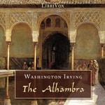 Logo of the podcast The Alhambra: A Series Of Tales And Sketches Of The Moors And Spaniards by Washington Irving Podcast The Alhambra: A Series Of Tales And Sketches Of The Moors And Spaniards by Washington Irving