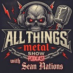 Logo of the podcast THE ALL THINGS METAL SHOW Podcast THE ALL THINGS METAL SHOW