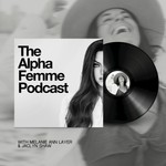 Logo of the podcast The Alpha Femme Podcast Podcast The Alpha Femme Podcast