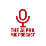 Logo of the podcast The Alpha Mic Podcast Podcast The Alpha Mic Podcast
