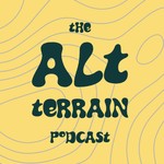 Logo of the podcast The Alt Terrain Podcast Podcast The Alt Terrain Podcast
