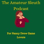 Logo of the podcast The Amateur Sleuth Podcast: For Nancy Drew Game Lovers Podcast The Amateur Sleuth Podcast: For Nancy Drew Game Lovers