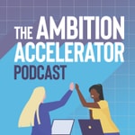 Logo of the podcast The Ambition Accelerator Podcast The Ambition Accelerator