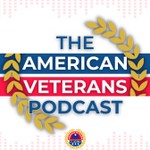 The American Veterans Podcast Podcast The American Veterans Podcast