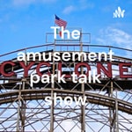 Logo of the podcast The amusement park talk show Podcast The amusement park talk show