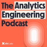 Logo of the podcast The Analytics Engineering Podcast Podcast The Analytics Engineering Podcast
