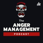 Logo of the podcast The Anger Management Podcast Podcast The Anger Management Podcast