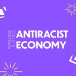 Logo of the podcast The Antiracist Economy Podcast The Antiracist Economy
