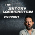 Logo of the podcast The Antony Loewenstein Podcast Podcast The Antony Loewenstein Podcast