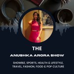 Logo of the podcast The Anushka Arora Show Podcast The Anushka Arora Show