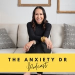 Logo of the podcast The Anxiety Dr. Podcast Logo of the podcast The Anxiety Dr. Podcast