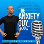 The Anxiety Guy Podcast The Anxiety Guy Podcast