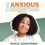 Logo of the podcast The Anxious Christian Podcast The Anxious Christian