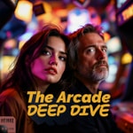 Logo of the podcast The Arcade - Deep Dive Podcast The Arcade - Deep Dive