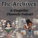 Logo of the podcast The Archives: A Kingkiller Chronicle Podcast Podcast The Archives: A Kingkiller Chronicle Podcast