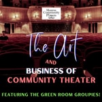 Logo of the podcast The Art & Business of Community Theater Podcast The Art & Business of Community Theater