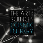 Logo of the podcast The Art and Science of Cosmic Energy Podcast The Art and Science of Cosmic Energy