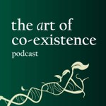 Logo of the podcast The art of co-existence Podcast The art of co-existence