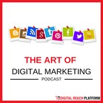 The Art of Digital Marketing Podcast Podcast The Art of Digital Marketing Podcast