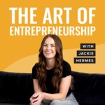 The Art Of Entrepreneurship Podcast The Art Of Entrepreneurship