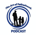 Logo of the podcast The Art of Fatherhood Podcast Podcast The Art of Fatherhood Podcast