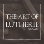 Logo of the podcast The Art Of Lutherie With Tom Bills Podcast The Art Of Lutherie With Tom Bills