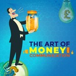 The Art of Money & Communication Podcast The Art of Money & Communication