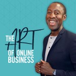 The Art of Online Business Podcast The Art of Online Business