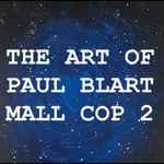 Logo of the podcast The Art of Paul Blart Mall Cop 2 Podcast The Art of Paul Blart Mall Cop 2
