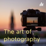 Logo of the podcast The art of photography Podcast The art of photography