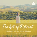 Logo of the podcast The Art of Retreat Podcast The Art of Retreat