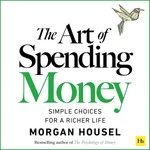 Logo of the podcast The Art of Spending Money by Morgan Housel, Book Summary, Podcast, English Podcast The Art of Spending Money by Morgan Housel, Book Summary, Podcast, English
