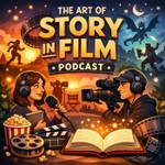 Logo of the podcast The Art of Story in Film Podcast Podcast The Art of Story in Film Podcast