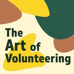 The Art of Volunteering Podcast The Art of Volunteering