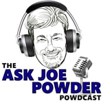 Logo of the podcast The Ask Joe Powder Powdcast Logo of the podcast The Ask Joe Powder Powdcast