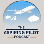 Logo of the podcast The Aspiring Pilot Podcast - Aviation Podcast Podcast The Aspiring Pilot Podcast - Aviation Podcast