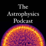 Logo of the podcast The Astrophysics Podcast