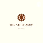 Logo of the podcast The Athenaeum Podcast The Athenaeum