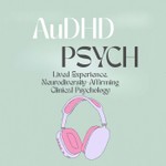 Logo of the podcast The AuDHD Psych Podcast Podcast The AuDHD Psych Podcast