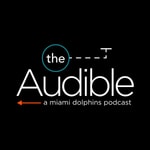 Logo of the podcast The Audible - Miami Dolphins Podcast The Audible - Miami Dolphins