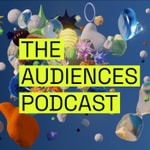 Logo of the podcast The Audiences Podcast Podcast The Audiences Podcast