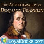 Logo of the podcast The Autobiography of Benjamin Franklin by Benjamin Franklin Podcast The Autobiography of Benjamin Franklin by Benjamin Franklin