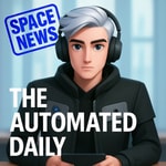 Logo of the podcast The Automated Daily - Space News Edition Podcast The Automated Daily - Space News Edition