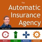 Logo of the podcast The Automatic Insurance Agency Podcast The Automatic Insurance Agency