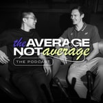 Logo of the podcast The Average Not Average Podcast Podcast The Average Not Average Podcast