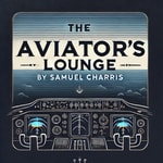 Logo of the podcast The Aviator’s Lounge Podcast The Aviator’s Lounge