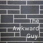 Logo of the podcast The Awkward Guy Podcast The Awkward Guy