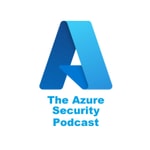 Logo of the podcast The Azure Security Podcast Logo of the podcast The Azure Security Podcast