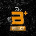 Logo of the podcast The B Plus Podcast Podcast The B Plus Podcast
